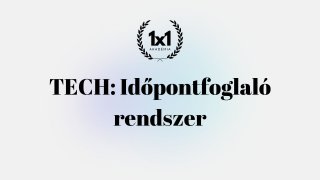 TECH: Időpontfoglaló rendszer