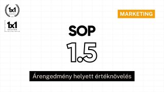 SOP 1.5 – Árengedmény helyett értéknövelés