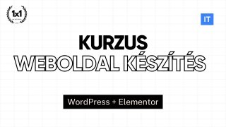KURZUS: Weboldal készítés Elementorral (WordPress)
